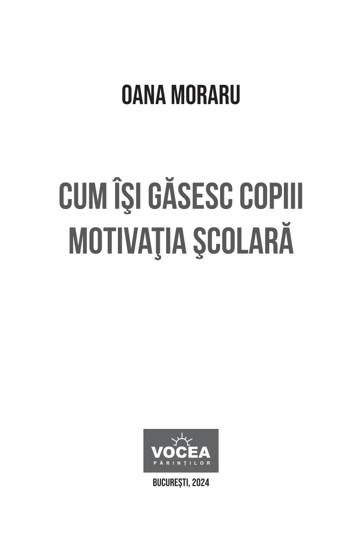 Cum își găsesc copiii motivația școlară - Oana Moraru