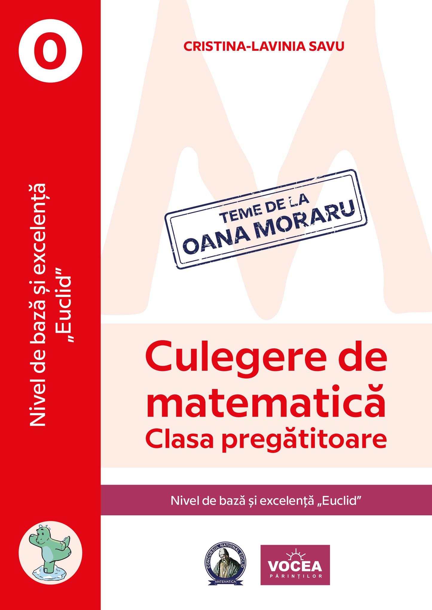 Culegere de matematică Clasa pregătitoare. Nivel de bază și excelență ”Euclid” - Cristina-Lavinia Savu