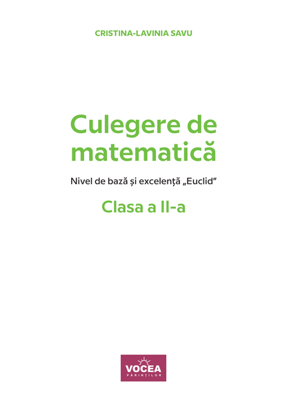 Culegere de matematică. Nivel de bază și excelență ”Euclid”-Clasa a II-a-Cristina-Lavinia Savu