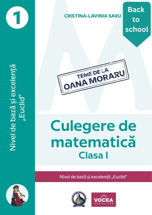 Culegere de matematică. Nivel de bază și excelență ”Euclid”-Clasa I-Cristina-Lavinia Savu