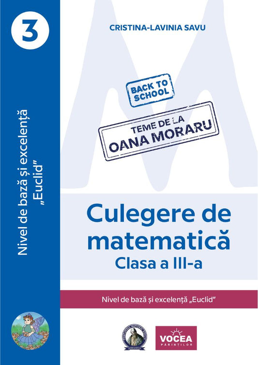 Culegere de matematică. Nivel de bază și excelență ”Euclid”-Clasa a III-a-Cristina-Lavinia Savu