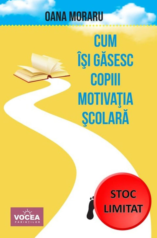 Cum își găsesc copiii motivația școlară - Oana Moraru