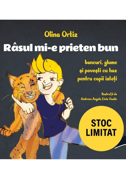 Râsul mi-e prieten bun. Bancuri, glume și povești cu haz pentru copii isteți - Olina Ortiz