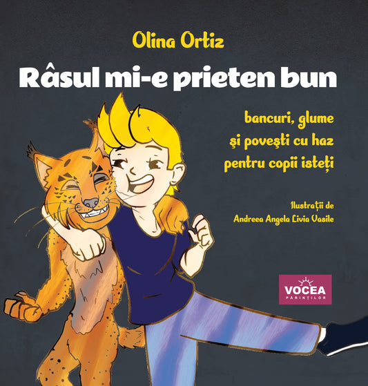 Râsul mi-e prieten bun. Bancuri, glume și povești cu haz pentru copii isteți - Olina Ortiz