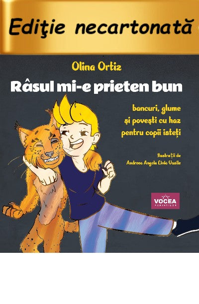 Râsul mi-e prieten bun. Bancuri, glume și povești cu haz pentru copii isteți - Olina Ortiz