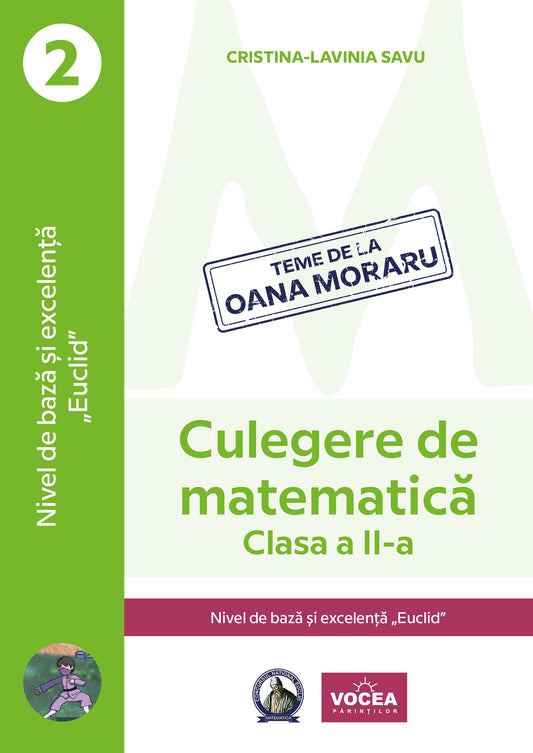 Culegere de matematică. Nivel de bază și excelență ”Euclid”-Clasa a II-a-Cristina-Lavinia Savu