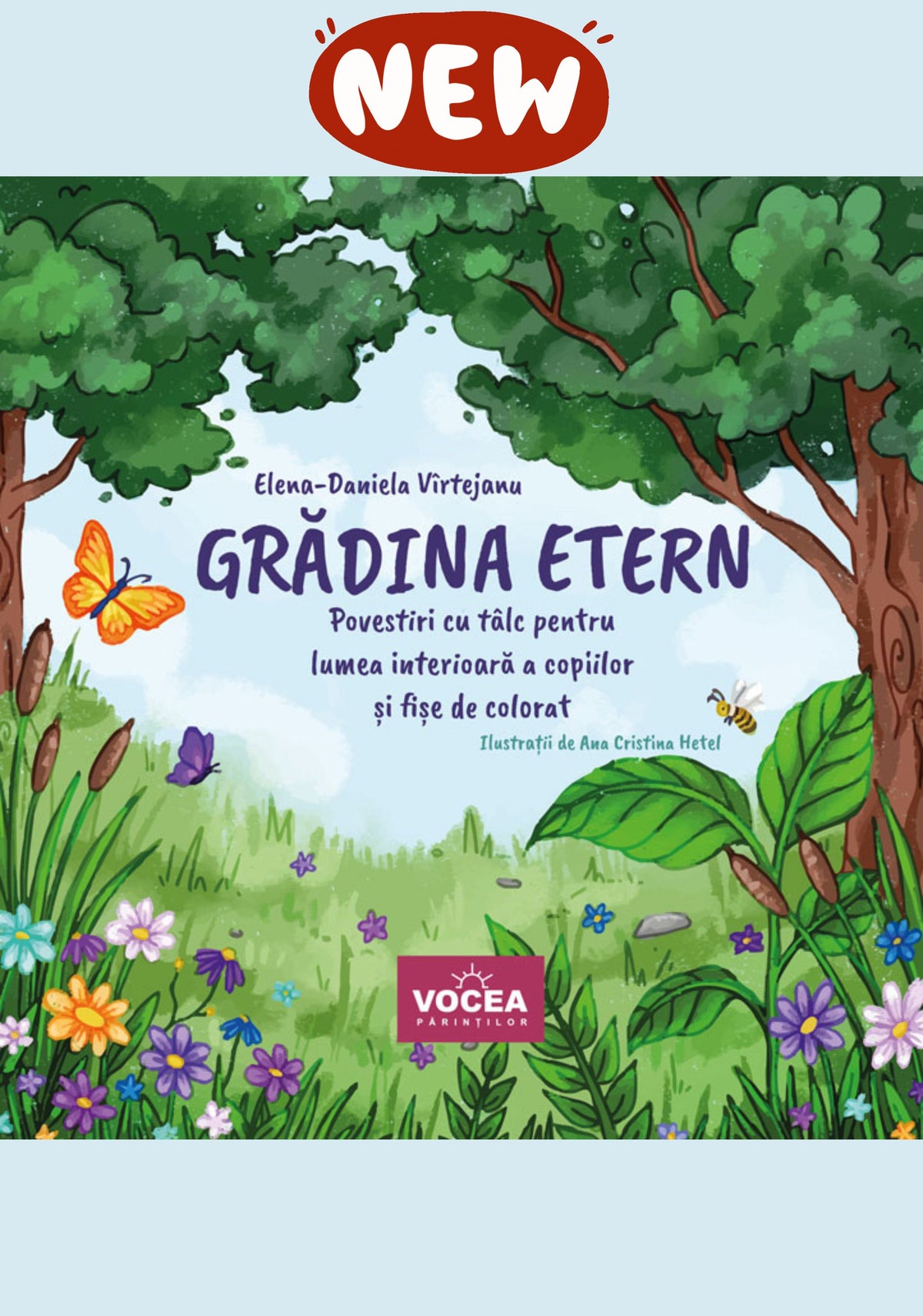 Grădina Etern. Povestiri cu tâlc pentru lumea interioară a copiilor și fișe de colorat - Elena‑Daniela Vîrtejanu